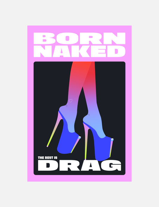 Born Naked The Rest Is Drag